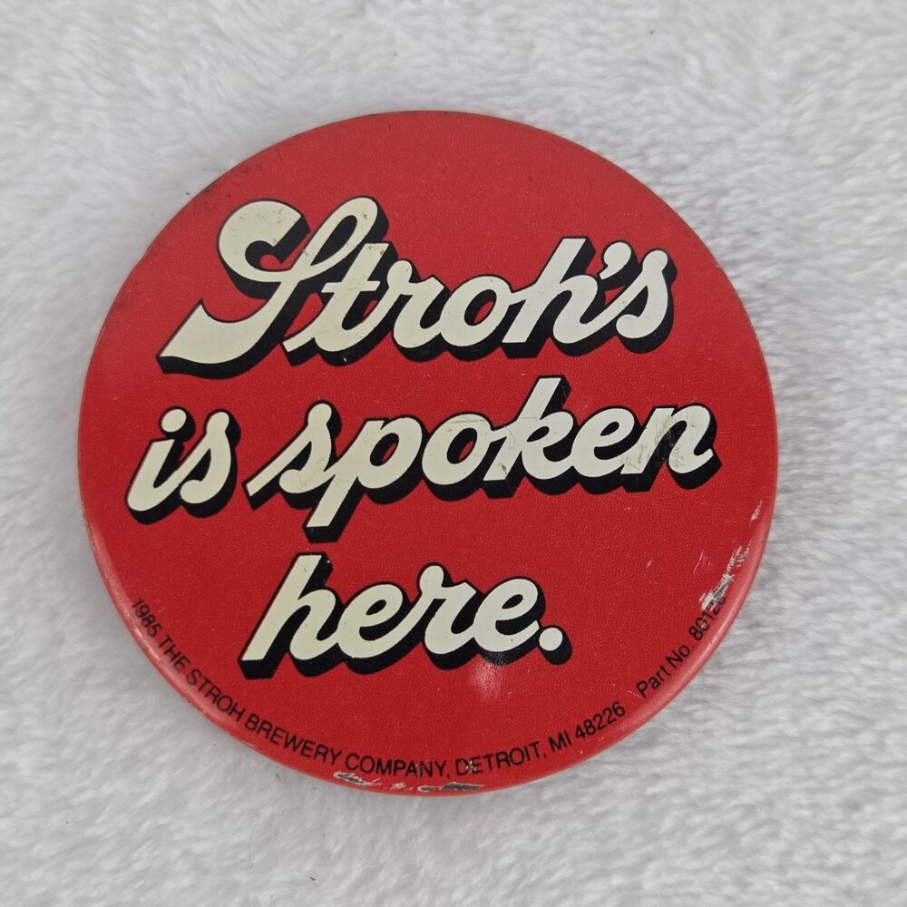 Vintage 1985 Stroh's Is Spoken Here Beer Advertising Pinback Button 2.25"